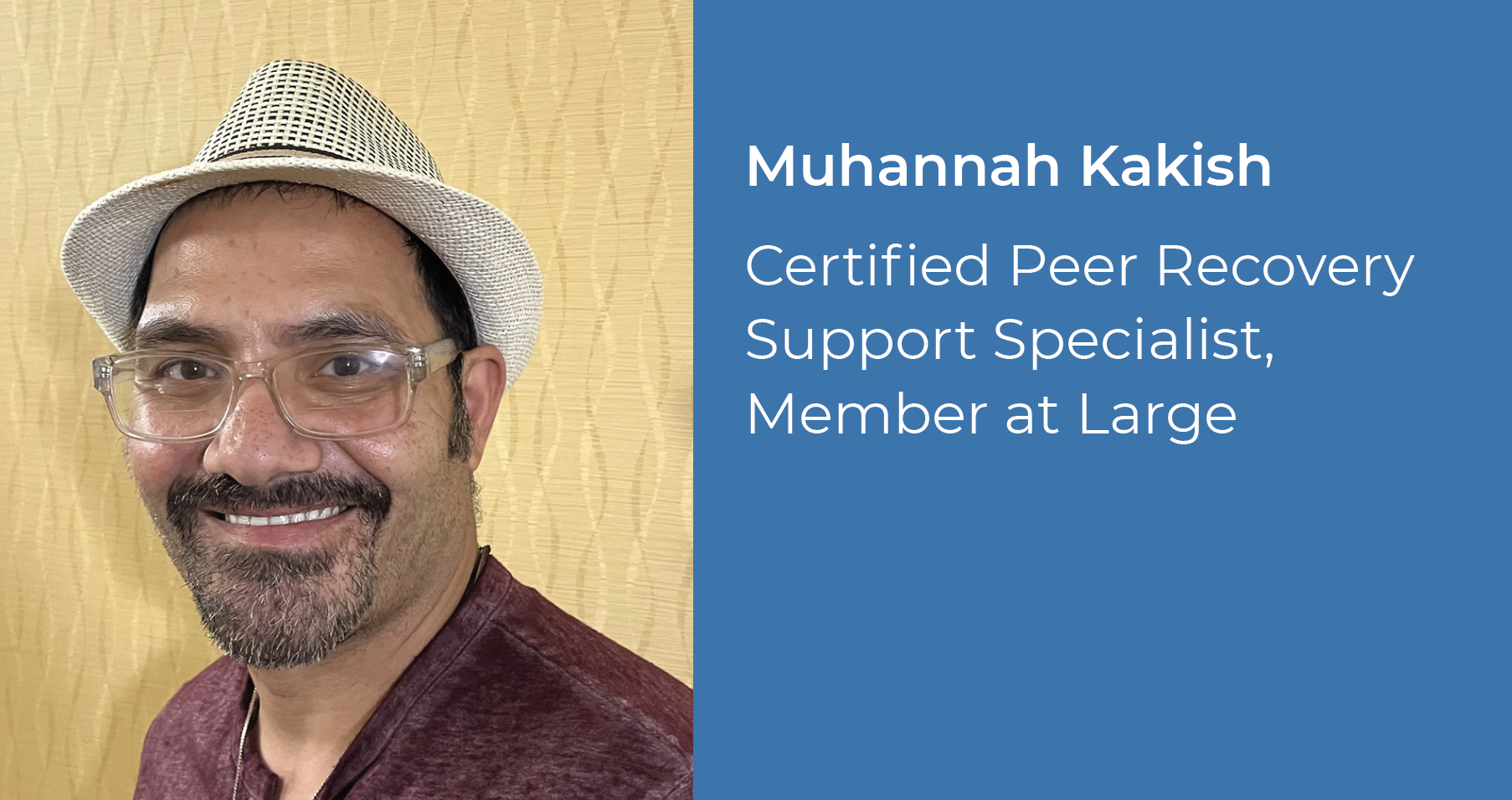 Muhannah Kakish Certified Peer Recovery Support Specialist, Member at Large