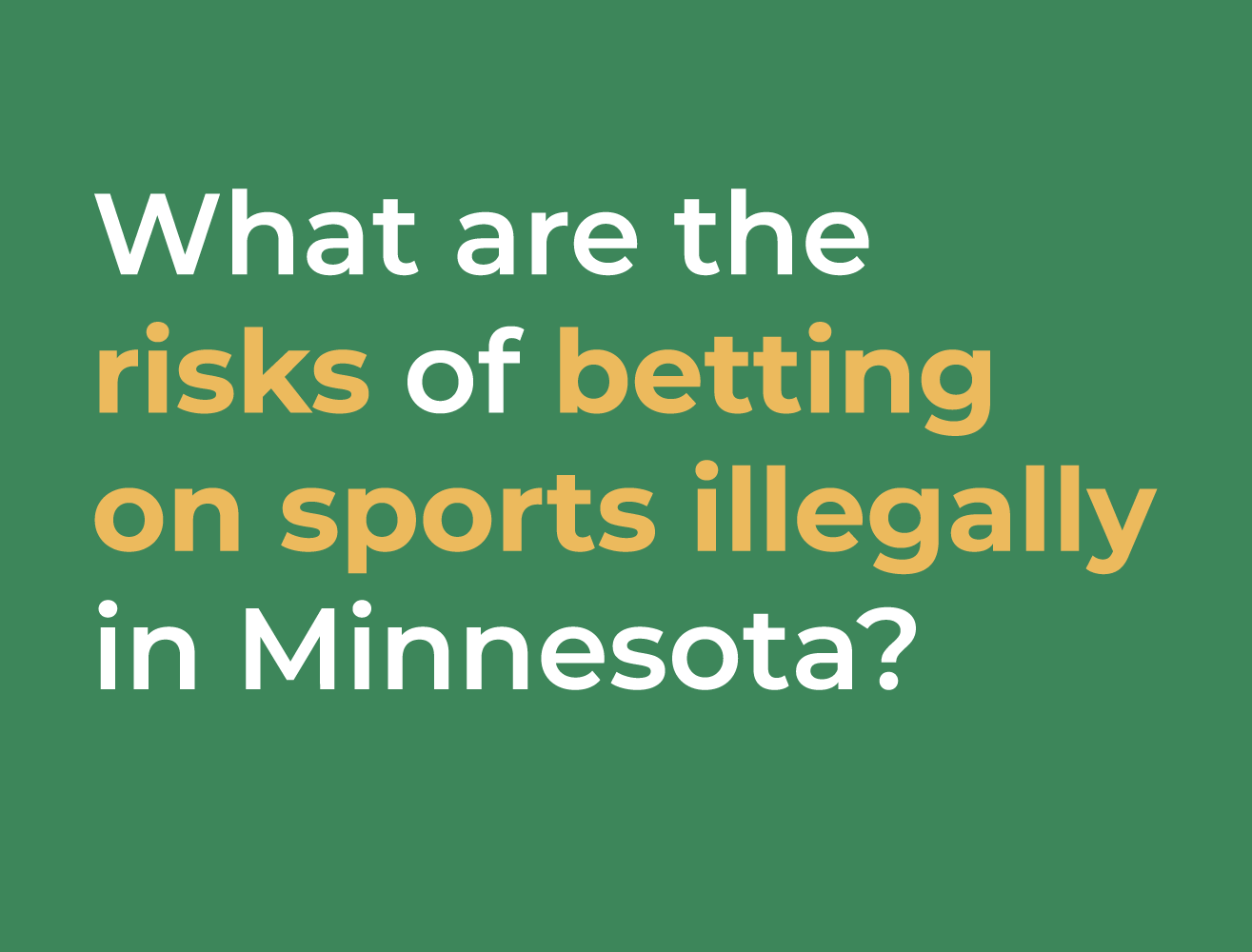 What are the risks of betting on sports illegally in Minnesota?