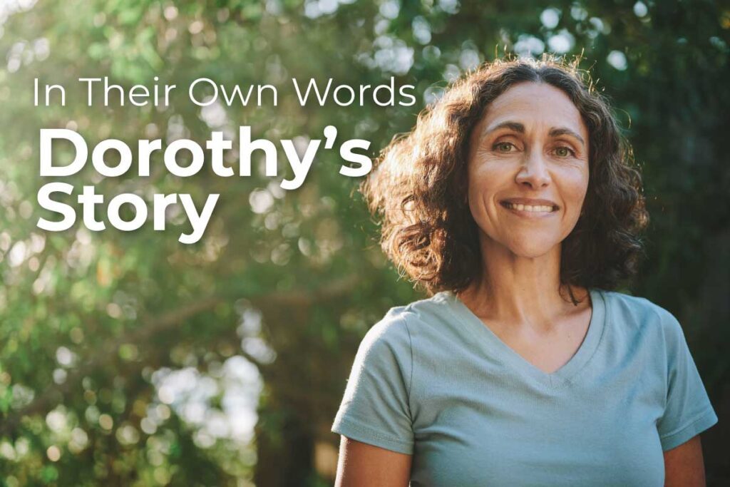 In Their Own Words. Dorothy's story.