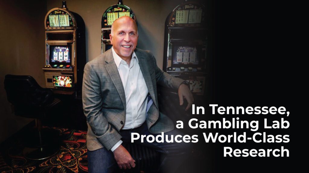 In Tennessee, a gambling lab produces world class research