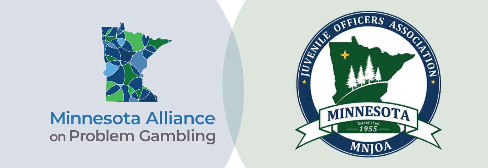 Minnesota Alliance on Problem Gambling at the Minnesota Juvenile Officers Association Conference. June 10 - 11 2024