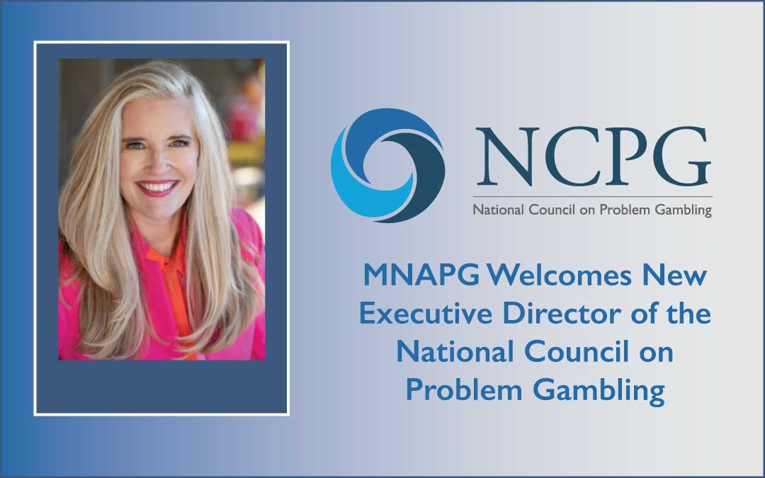 MNAPG Welcomes New Executive Director of the National Council on Problem Gambling